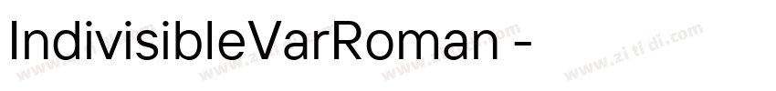 IndivisibleVarRoman 字体转换 IndivisibleVarRoman 字体转换